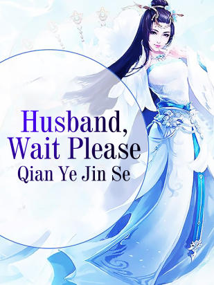 Husband, Wait Please
